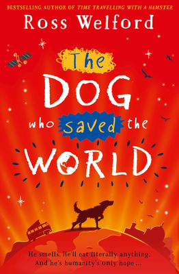 The Dog Who Saved the World - Welford, Ross