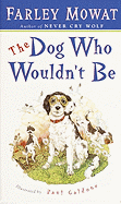 The Dog Who Wouldn't Be