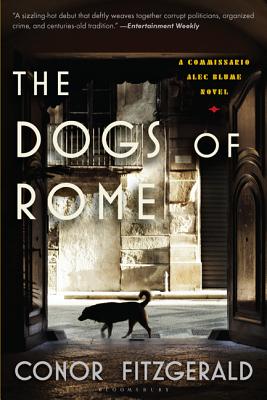 The Dogs of Rome: A Commissario Alec Blume Novel - Fitzgerald, Conor