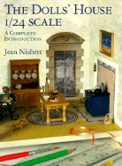The Dolls' House 1/24 Scale: A Complete Introduction - Nisbett, Jean