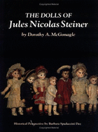 The Dolls of Jules Nicolas Steiner - McGonagle, Dorothy A