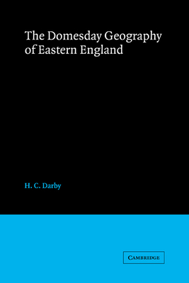 The Domesday Geography of Eastern England - Darby, H C