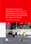 The Domestic Impact and Effectiveness of the Process of State Reporting Under Un Human Rights Treaties in the Netherlands, New Zealand and Finland: Paper-Pushing or Policy Prompting?
