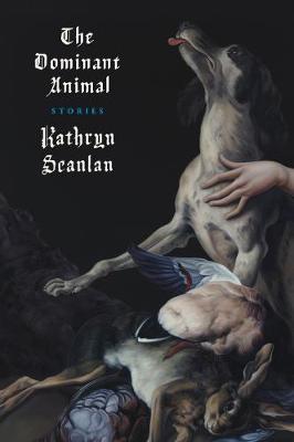 The Dominant Animal - Scanlan, Kathryn