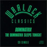 The Dominatrix Sleeps Tonight - Dominatrix