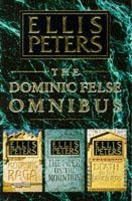 The Dominic Felse Omnibus: "Death to the Landlords", "Mourning Raga" and "Piper on the Mountain" - Peters, Ellis