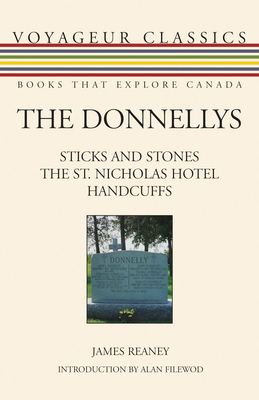 The Donnellys: Sticks and Stones/The St. Nicholas Hotel/Handcuffs - Reaney, James, and Filewod, Alan (Introduction by)