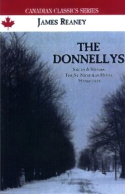 The Donnellys - Reaney, James, and Noonan, James (Foreword by)
