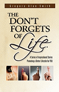 The Don't Forgets of Life