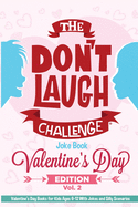 The Don't Laugh Challenge Valentine's Day Gifts for Kids Edition: Valentines Gifts for Kids Ages 6-12 With Jokes and Silly Scenarios