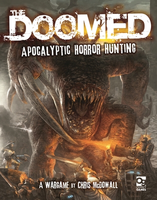 The Doomed: Apocalyptic Horror Hunting: A Wargame - McDowall, Chris