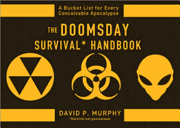 The Doomsday Survival Handbook: A Bucket List for Every Conceivable Apocalypse