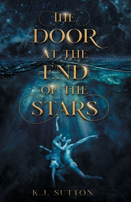 The Door at the End of the Stars - Sutton, K J