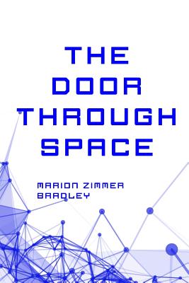 The Door Through Space - Bradley, Marion Zimmer