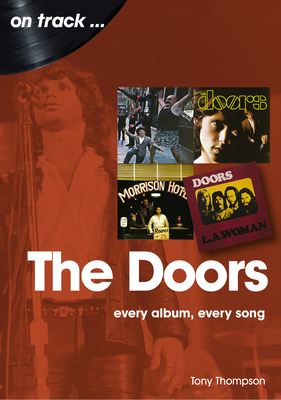 The Doors On Track: Every Album, Every Song - Thompson, Tony