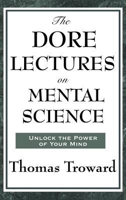 The Dore Lectures on Mental Science - Troward, Thomas