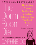 The Dorm Room Diet: The 10-Step Program for Creating a Healthy Lifestyle Plan That Really Works