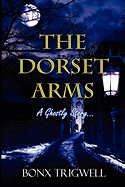 The Dorset Arms: A Ghostly Story