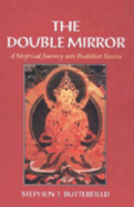 The Double Mirror: A Skeptical Journey Into Buddhist Tantra - Butterfield, Stephen