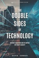The Double Sides of Technology: Internet Addiction and Its Impact on Today's Society