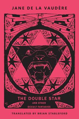 The Double Star and Other Occult Fantasies - de la Vaudre, Jane, and Stableford, Brian (Translated by)