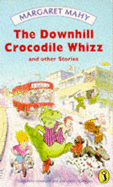 The Downhill Crocodile Whizz and Other Stories