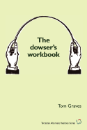 The Dowser's Workbook - Graves, T S