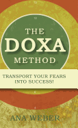 The Doxa Method: Transport Your Fears into Success!