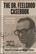 The Dr. Feelgood Casebook: Max Jacobson: Einstein or Frankenstein?