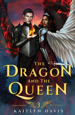 The Dragon and the Queen - Davis, Kaitlyn
