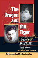 The Dragon and the Tiger, Volume 1: The Birth of Bruce Lee's Jeet Kune Do