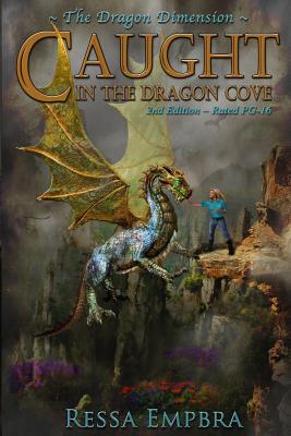 The Dragon Dimension - 2nd Edition - Rated PG-16: Caught in the Dragon Cove - Branham, Theressa M (Editor), and Black, Monica (Editor)