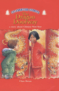 The Dragon Doorway: A Story About Chinese New Year