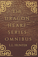 The Dragon Heart Series Omnibus: The Complete Series