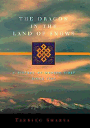 The Dragon in the Land of Snows: A History of Modern Tibet Since 1947