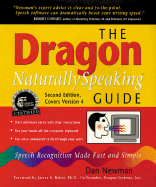 The Dragon Naturally Speaking Guide: Speech Recognition Made Fast and Simple