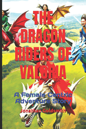 The Dragon Riders of Valoria: A Female Centric Adventure Story