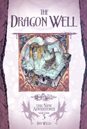 The Dragon Well: Dragonlance: The New Adventures, Volume 3