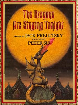 The Dragons Are Singing Tonight - Prelutsky, Jack