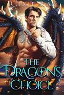 The Dragon's Choice: A Dragon Shifter Romance
