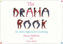 The Drama Book: An Active Approach to Learning - Baldwin, Patrice, and Hendy, Lesley