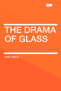 The Drama of Glass