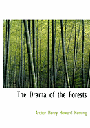 The Drama of the Forests - Heming, Arthur Henry Howard