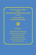 The Dramatic Works in the Beaumont and Fletcher Canon: Volume 10, the Honest Man's Fortune, Rollo, Duke of Normandy, the Spanish Curate, the Lover's Progress, the Fair Maid of the Inn, the Laws of Candy