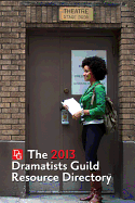 The Dramatists Guild Resource Directory: The Writers Guide to the Theatrical Marketplace