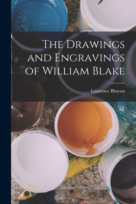 The Drawings and Engravings of William Blake - Binyon, Laurence