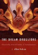 The Dream Drugstore: Chemically Altered States of Consciousness