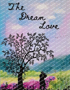 The Dream Love: Romantic love poem