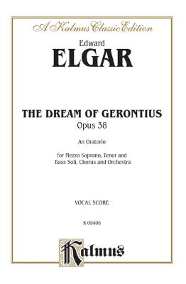 The Dream of Gerontius: Satb or Ssaattbb with M, S, T, Bar Soli (Orch.) (English Language Edition) - Elgar, Edward (Composer)