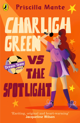 The Dream Team: Charligh Green vs. The Spotlight - Mante, Priscilla